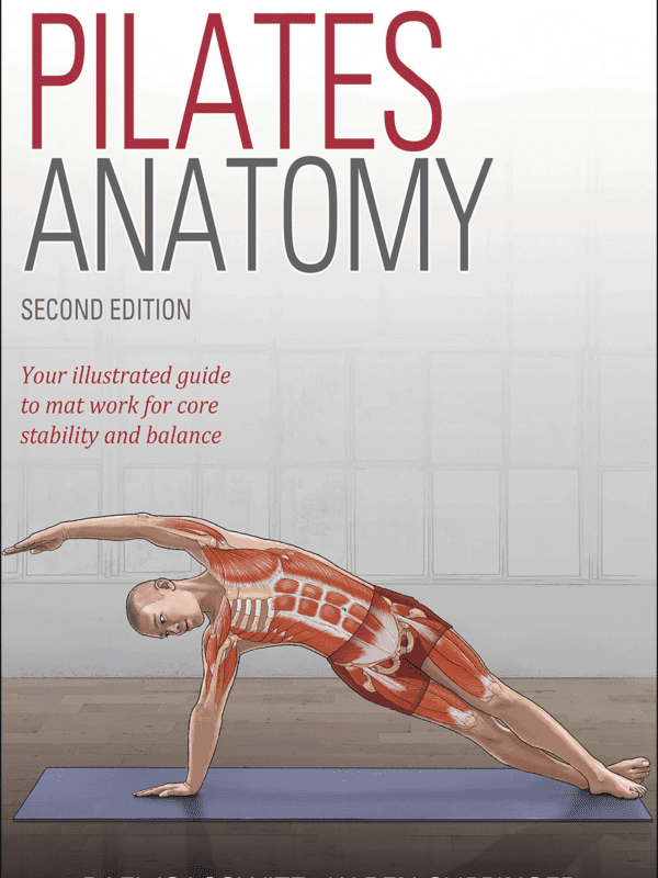Pilates Anatomy 2nd Edition