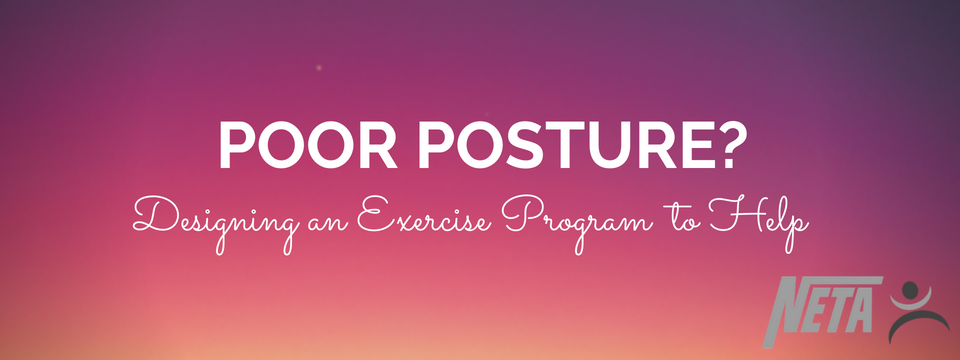 Poor Posture - Designing an Exercise Program to Help